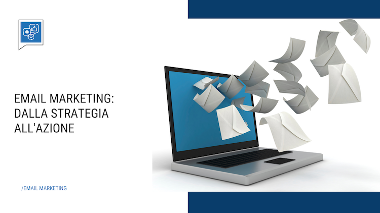 Email marketing: from strategy to action