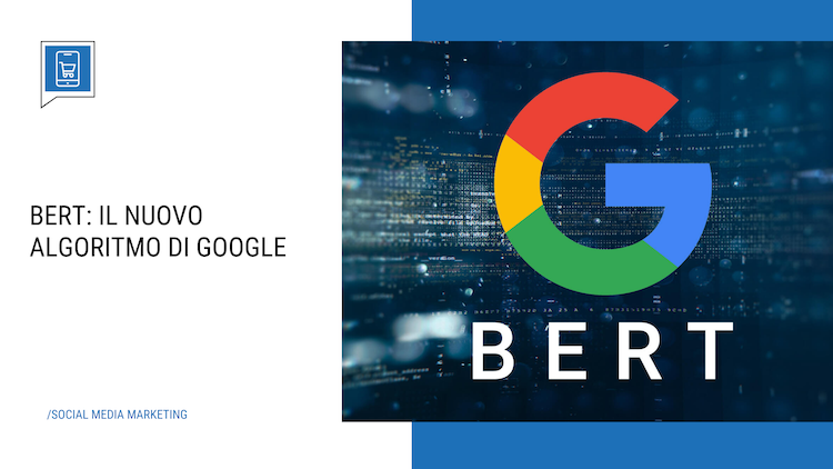 E’ arrivato BERT, il nuovo algoritmo di Google